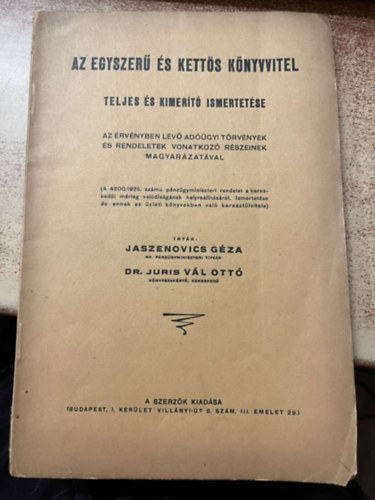 Dr. Juris V�l Ott� Jaszenovics G�za - Az egyszer� �s kett�s k�nyvvitel teljes �s kimer�t� ismerete