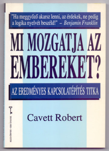 Cavett Robert - Mi mozgatja az embereket? (Az eredm�nyes kapcsolat�p�t�s titka)