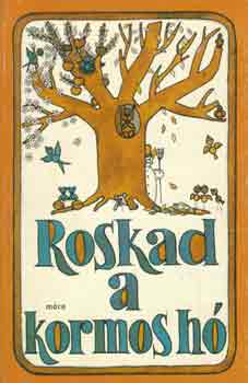 Tarbay Ede  (szerk.) - Roskad a kormos h�...