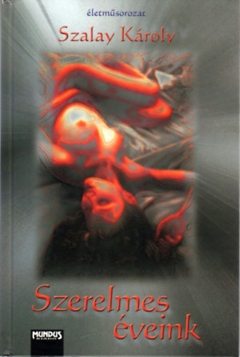 Szalay K�roly - Szerelmes �veink