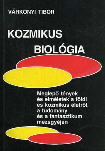 Vrkonyi Tibor - Kozmikus biolgia