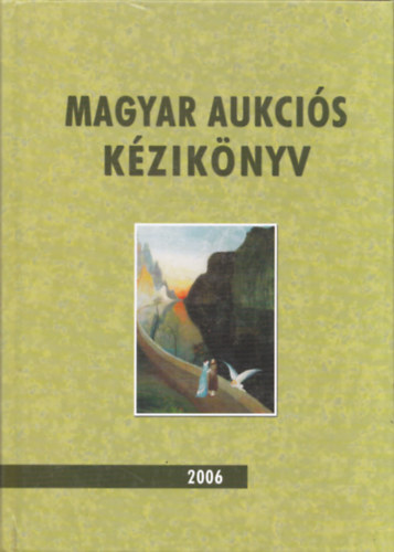 Csnyi Beta s Lovas Dniel  (szerk.) - Magyar aukcis kziknyv 2006