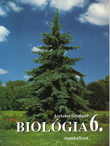 Asztalos Gyuláné - Biológia munkafüzet. 6.o.