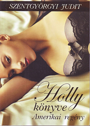 Szentgy�rgyi Judit - Holly k�nyve-Amerikai kisreg�ny