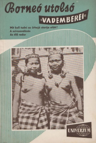 Dr. Rezső Margit, Koczkár Ernő Székely Sándor - Borneó utolsó "vademberei"