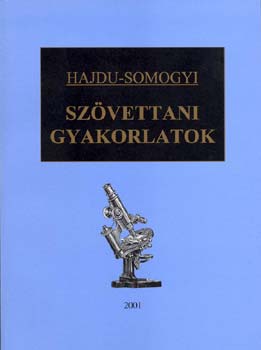 Dr. Hajdu Ferenc; Dr. Somogyi Gyrgy - Szvettani gyakorlatok
