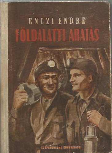 Enczi Endre - F�ldalatti arat�s - reg�ny