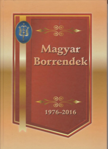 Dr. Koczor K�lm�n, Dr. Terts Andr�s F�l�p Lajos - Magyar Borrendek 1976-2016