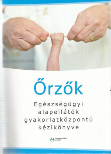 �rz�k - Eg�szs�g�gyi alapell�t�k gyakorlatk�zpont� k�zik�nyve