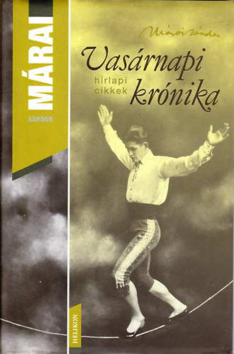 Mrai Sndor - Vasrnapi krnika (hrlapi cikkek)