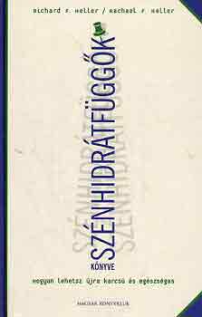 R.F. Heller - A sz�nhidr�tf�gg�k k�nyve - Hogyan lehetsz �jra karcs� �s eg�szs�ges