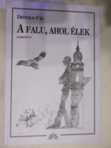 Dippold Pl - A falu, ahol lek (sasknyv)