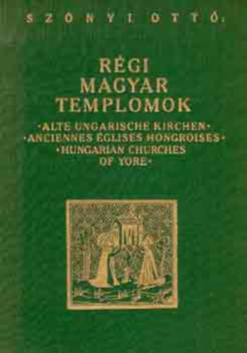 Sz�nyi Ott� - R�gi magyar templomok
