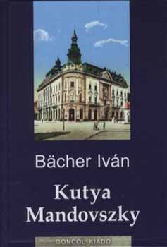 B�cher Iv�n - Kutya Mandovszky (csal�dt�rt�netek)