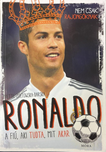 Yvette Żółtowska-Darska - Ronaldo - A fiú, aki tudta, mit akar