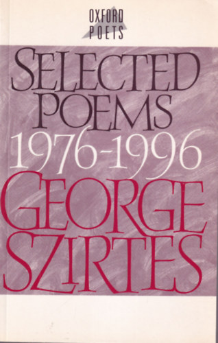 George Szirtes - Selected poems 1976-1996