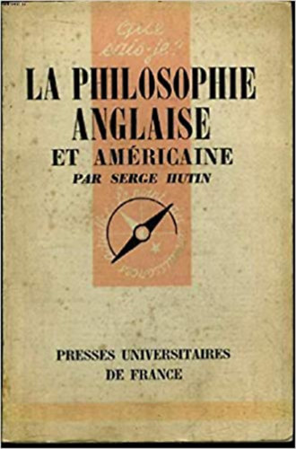 Serge Hutin - La Philosophie Anglaise Et Américaine