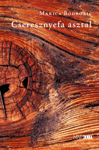 Marica Bodro�i� - Cseresznyefa asztal