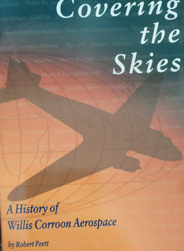 Robert Peett - Covering the Skies - A History Willis Corroon Aerospace (A Corroon replgp trtnete - angol nyelv)