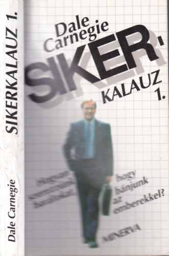 Dale Carnegie - Hogyan szerezz�nk bar�tokat �s b�njunk az emberekkel - Sikerkalauz 1