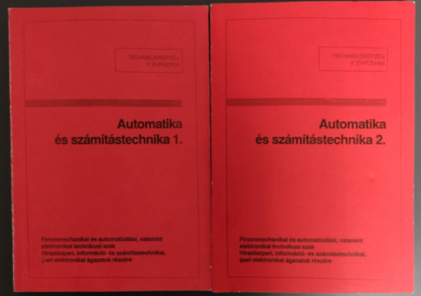 Tat�r J�zsef szerk. - Automatika �s sz�m�t�stechnika 1.-2.. - TTechnikusi k�pz�s V. �vf. Finommechanikai �s automatiz�l�si technikusi szak