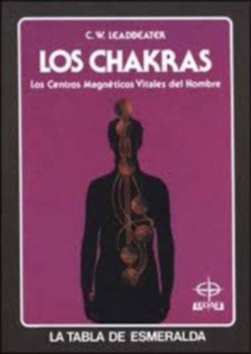 C.W. Leadbeater - Los Chakras: Los Centros Magn�ticos Vitales del Hombre