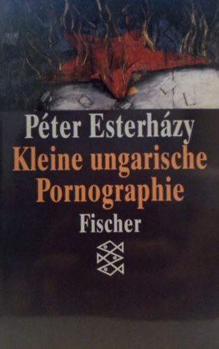 Esterh�zy P�ter - Kleine ungarische Pornographie