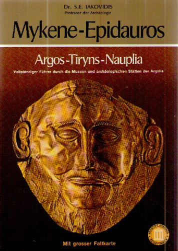 Dr S. E. Iakovidis - Mykene - Epidauros