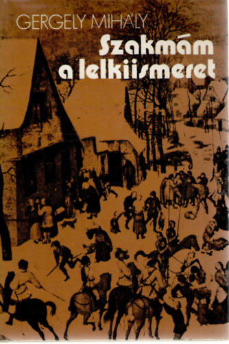 Gergely Mihly - Szakmm a lelkiismeret