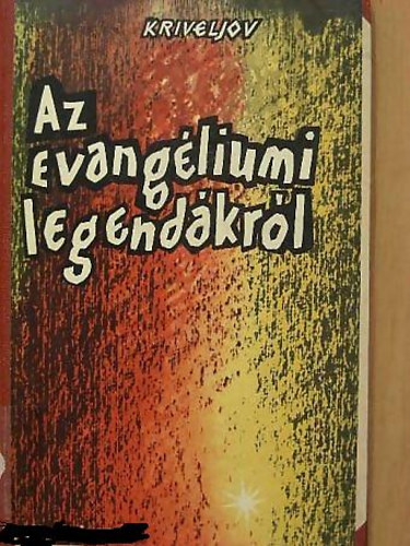 Kriveljov - Az evang�liumi legend�kr�l