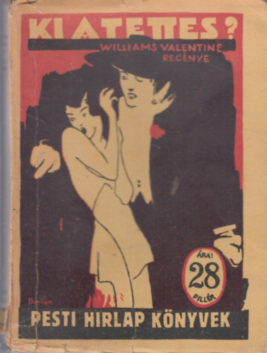 Valentine Williams - Ki a tettes? (Pesti H�rlap k�nyvek)