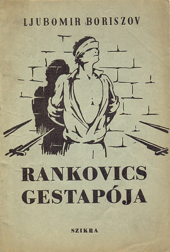 Ljubomir Boriszov - Rankovics Gestapja