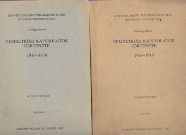 Diszegi Istvn - 2 db Nemzetkzi kapcsolatok trtnete: 1789-1918 + 1919-1939