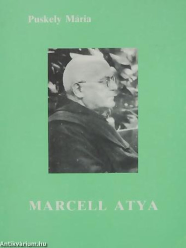 Puskely Mria - Marcell atya LETE S LELKISGE