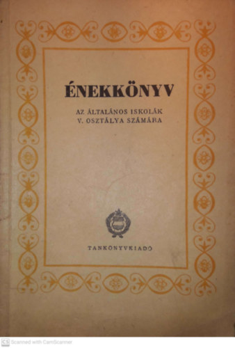 Plinks Jzsef, Pernyi Lszl, Petneki Jen, Rossa Ern Gadnyi Jzsef  (szerk.) - nekknyv az ltalnos iskolk V. osztlya szmra - 1961