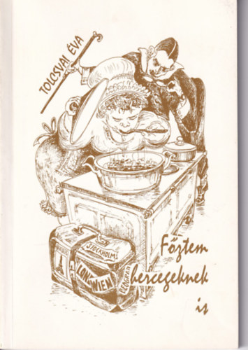 Tolcsvai �va - F�ztem a hercegeknek is