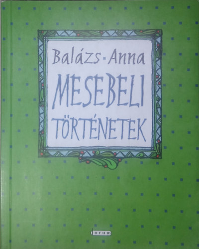 Balzs Anna - Mesebeli trtnetek