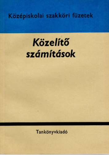 Dr. Bacskay Zoltán - Közelítő számítások