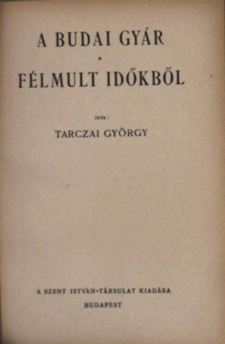 Tarczai Gy�rgy - A budai gy�r - F�lmult id�kb�l