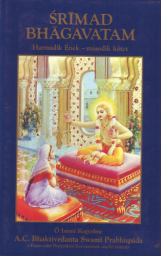 A. C. Bhaktivedanta Swami Prabhupada - Srimad Bhagavatam - Harmadik nek - msodik ktet
