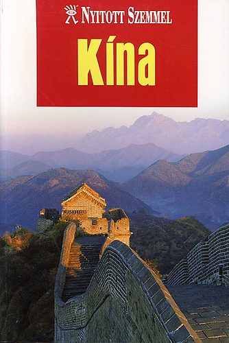Kína (Nyitott Szemmel)