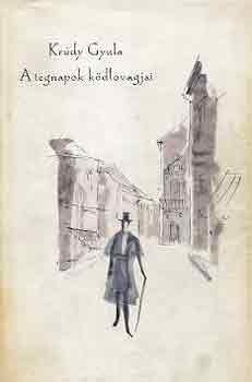 Kr�dy Gyula - A tegnapok k�dlovagjai