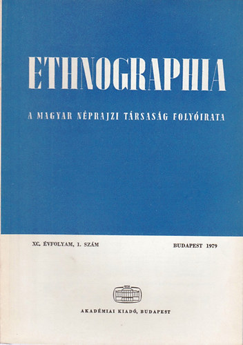 Hofer Tams  (szerk.) - Ethnographia - A Magyar Nprajzi Trsasg folyirata  XC. vfolyam 1. szm 1979.