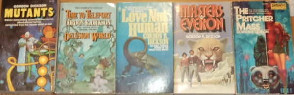 Gordon R. Dickson - 5 db Gordon R. Dickson: Mutants + Time to Teleport Delusion World + Love Not Human + Masters of Everon + The Pritcher Mass