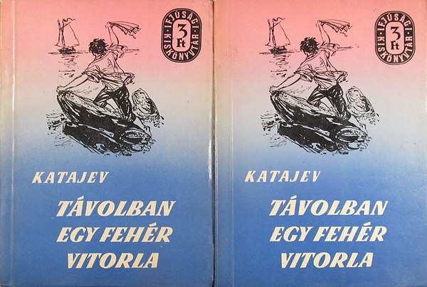 Katajev - T�volban egy feh�r vitorla I-II.