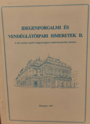 Mohácsi Ferenc - Idegenforgalmi és vendéglátóipari ismeretek II.