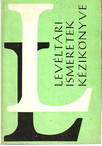 Levéltári ismeretek kézikönyve