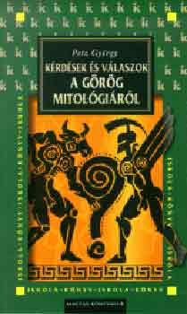 Petz Gy�rgy - K�rd�sek �s v�laszok a g�r�g mitol�gi�r�l