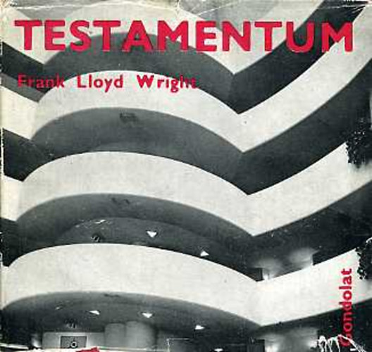 Frank Lloyd Wright - Testamentum (Wright)