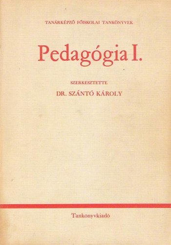 Dr. Sznt Kroly  (szerk.) - Pedaggia I.